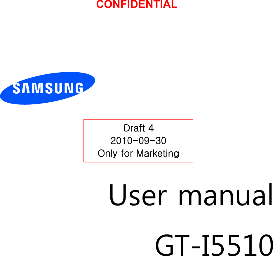          User manual GT-I5510                  Draft 4 2010-09-30 Only for Marketing CONFIDENTIAL