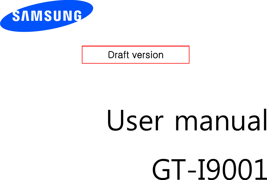          User manual GT-I9001                  Draft version 