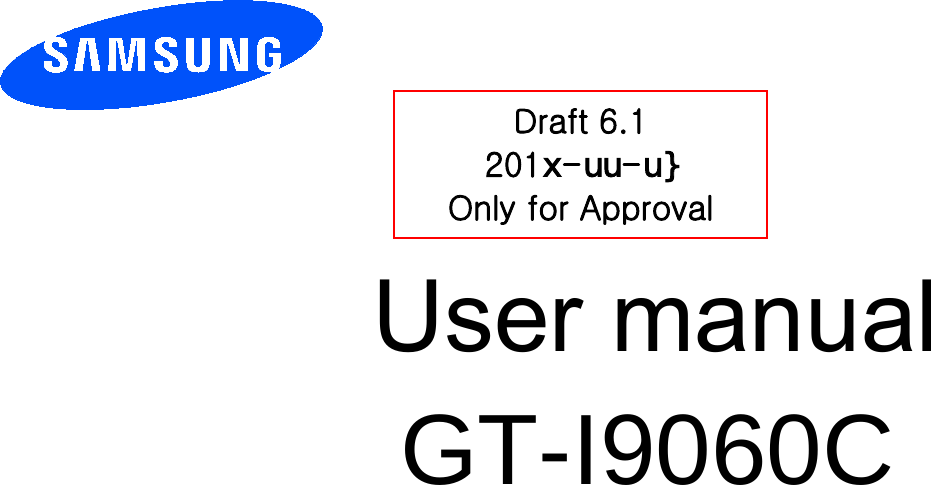          User manual *7,&amp;         Draft 6.1 201[-XX-X` Only for Approval 