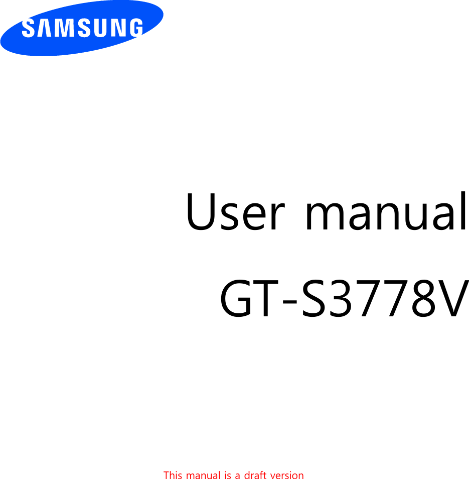          User manual GT-S3778V        This manual is a draft version          