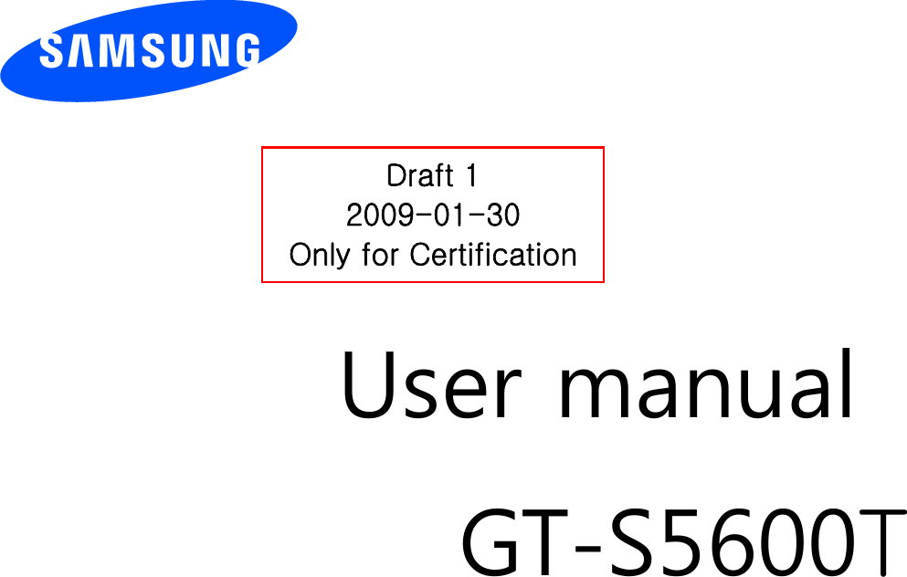          User manual GT-S5600T                  Draft 1 2009-01-30 Only for Certification 