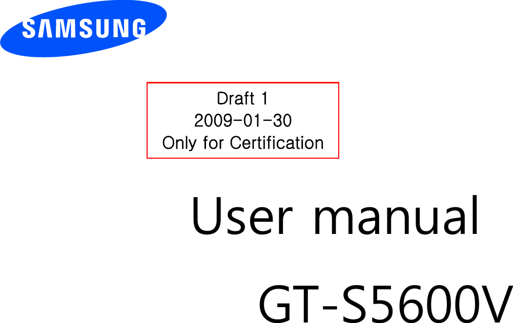          User manual GT-S5600V                  Draft 1 2009-01-30 Only for Certification 
