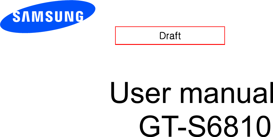          User manual   GT-S6810          Draft 