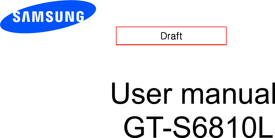          User manual GT-S6810L          Draft 