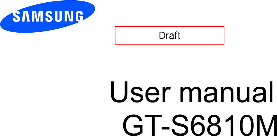          User manual GT-S6810M          Draft 