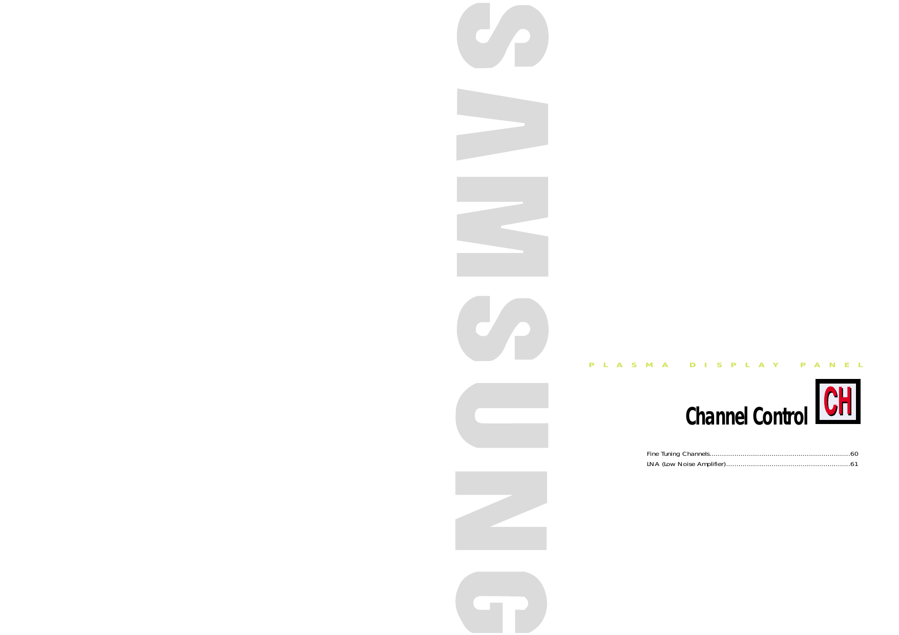 PLASMA DISPLAY PANELChannel ControlFine Tuning Channels....................................................................60LNA (Low Noise Amplifier)............................................................61