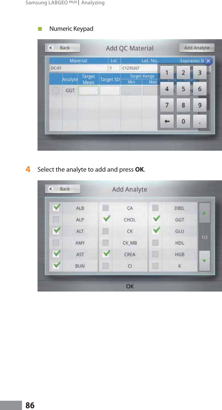 86Samsung LABGEO PA20   Analyzing ŶNumeric Keypad 4  Select the analyte to add and press OK.