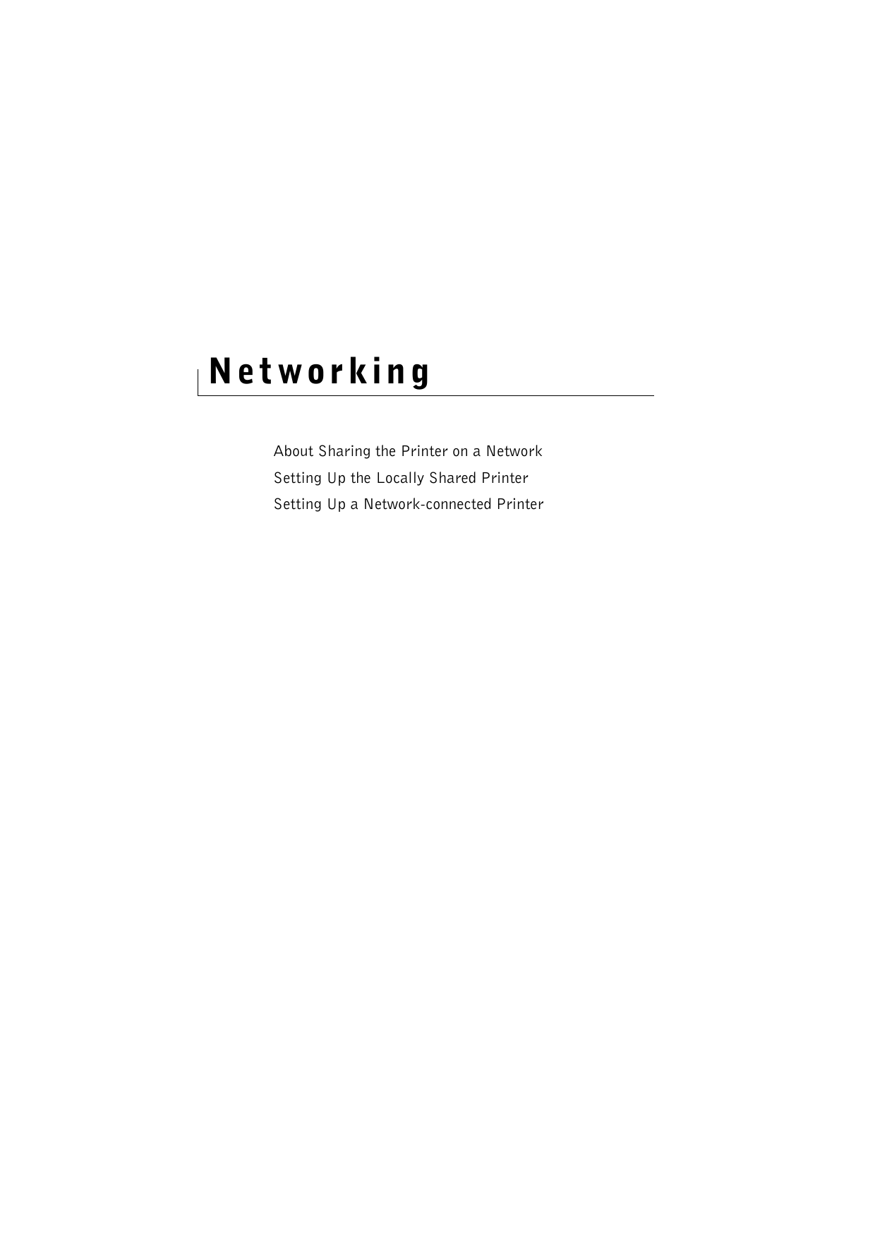 NetworkingAbout Sharing the Printer on a NetworkSetting Up the Locally Shared PrinterSetting Up a Network-connected Printer