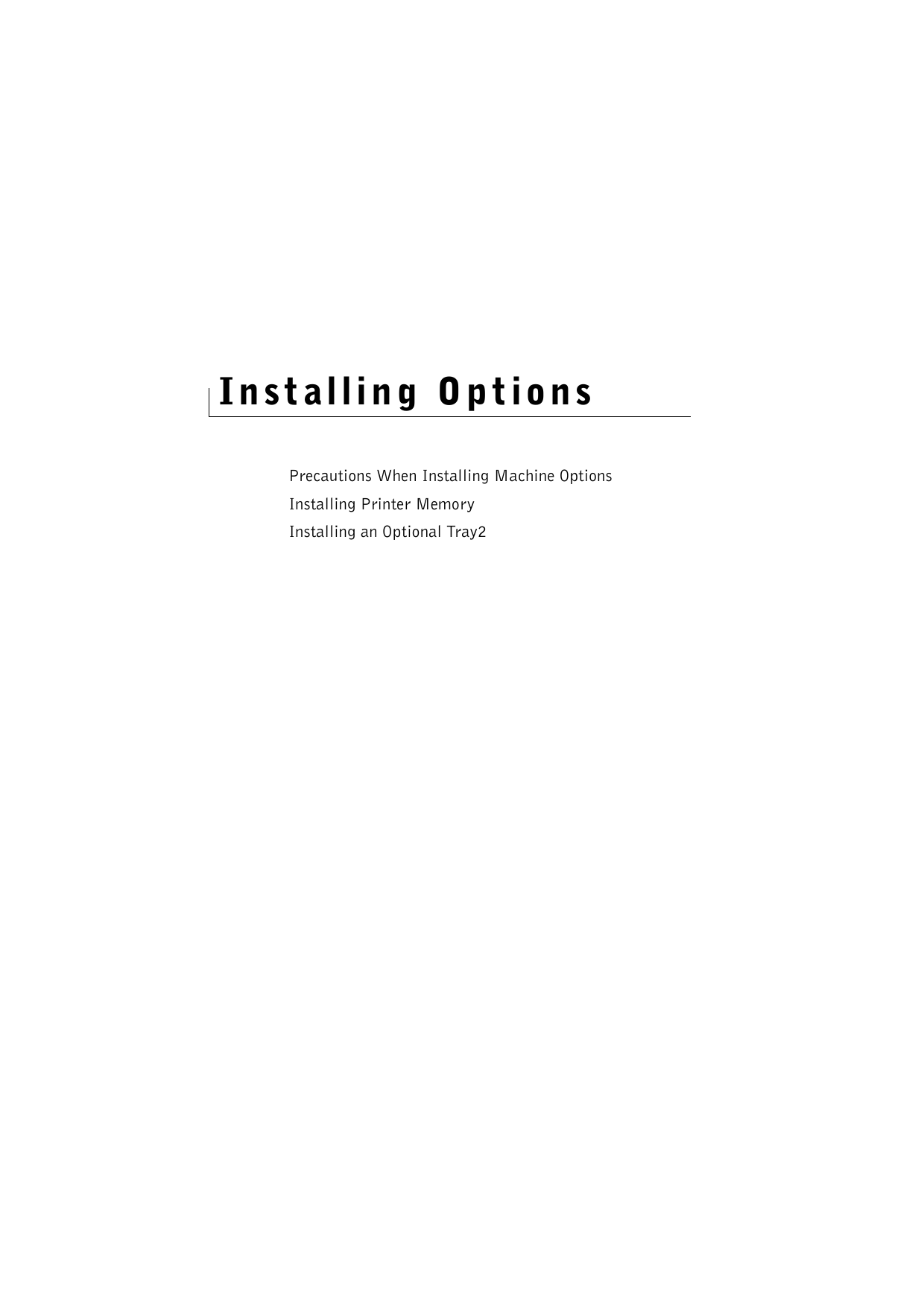 Installing OptionsPrecautions When Installing Machine OptionsInstalling Printer MemoryInstalling an Optional Tray2