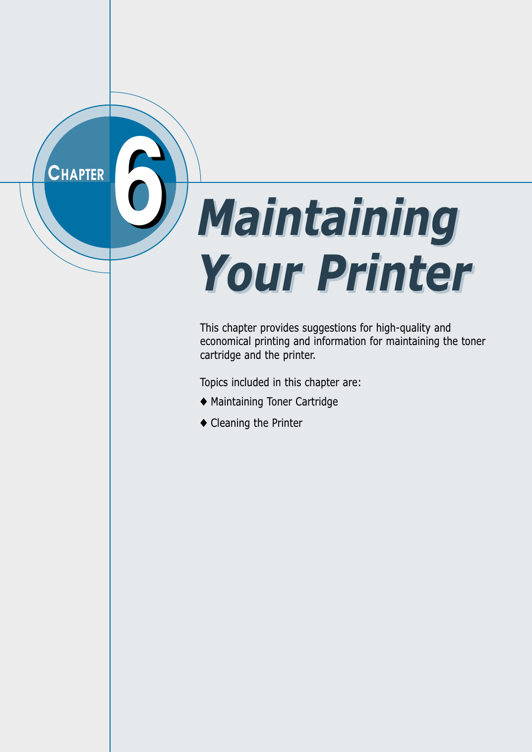This chapter provides suggestions for high-quality andeconomical printing and information for maintaining the tonercartridge and the printer. Topics included in this chapter are:◆Maintaining Toner Cartridge◆Cleaning the Printer66CHAPTERMaintainingYour PrinterMaintainingYour Printer