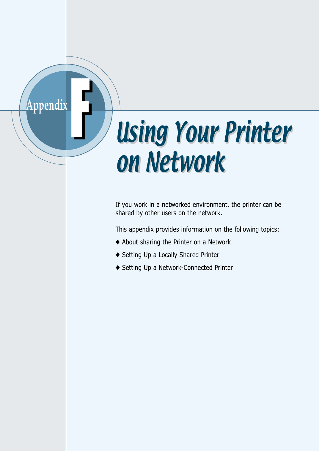 AppendixIf you work in a networked environment, the printer can beshared by other users on the network. This appendix provides information on the following topics:◆About sharing the Printer on a Network◆Setting Up a Locally Shared Printer◆Setting Up a Network-Connected PrinterFFUsing Your Printeron NetworkUsing Your Printeron Network