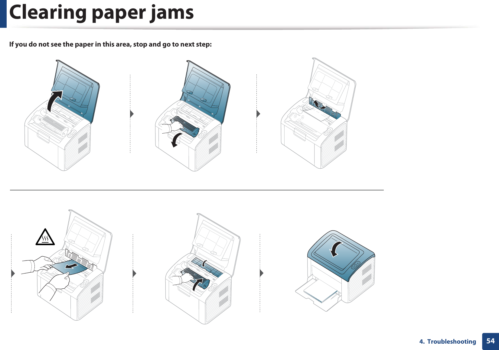 Clearing paper jams544.  TroubleshootingIf you do not see the paper in this area, stop and go to next step: