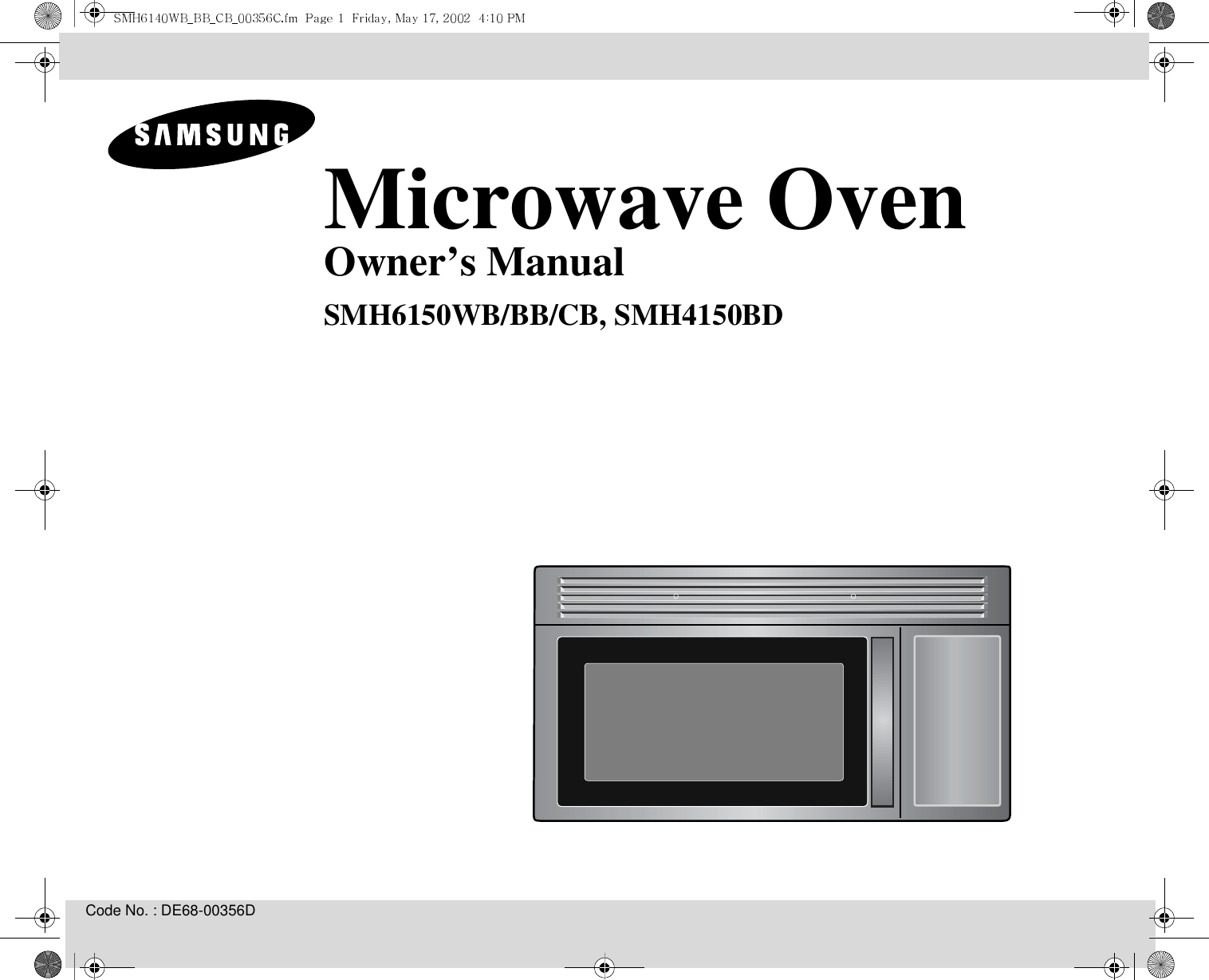 Code No. : DE68-00356DMicrowave OvenOwner’s ManualSMH6150WB/BB/CB, SMH4150BD