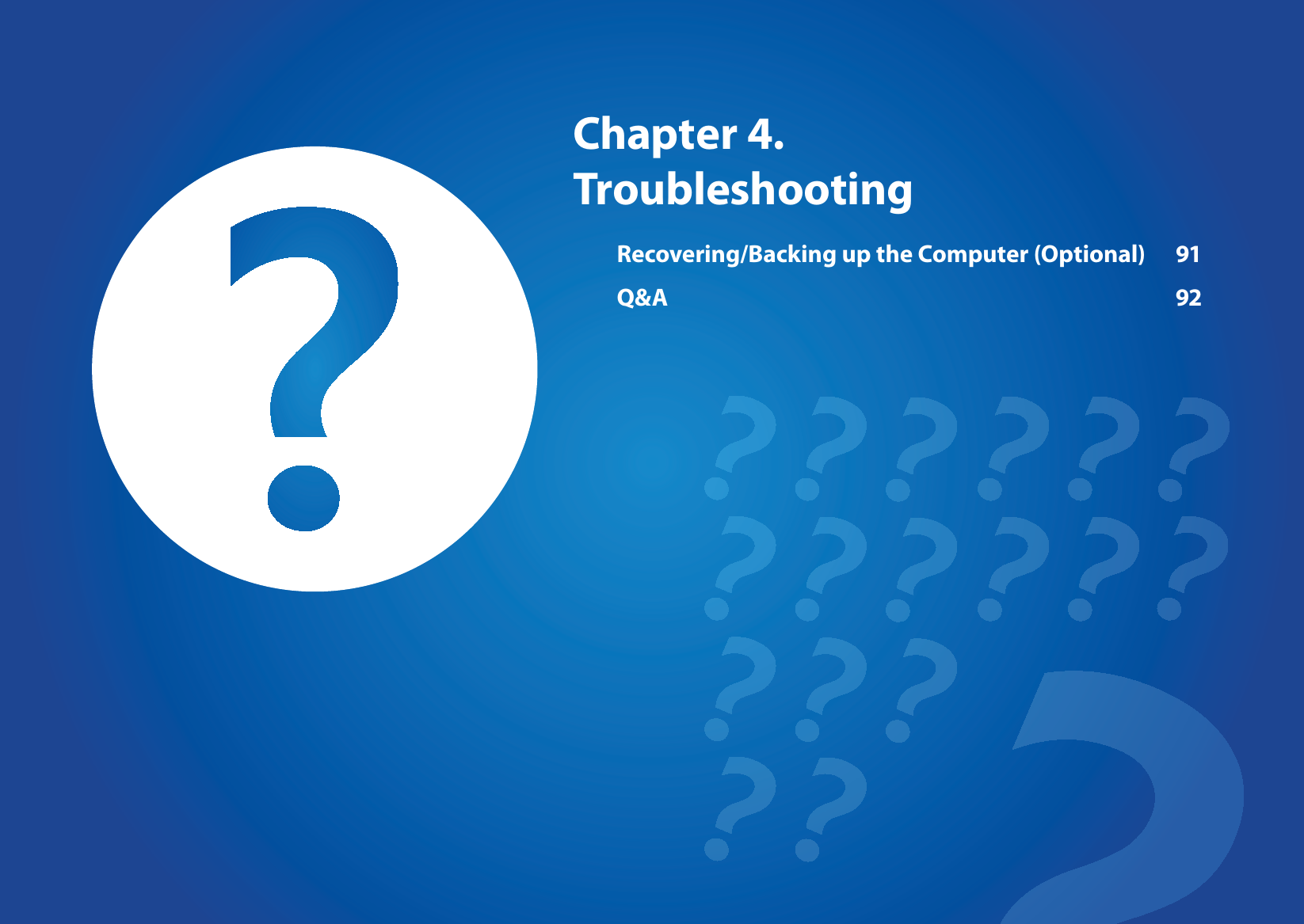 Chapter 4. TroubleshootingRecovering/Backing up the Computer (Optional)  91Q&amp;A 92