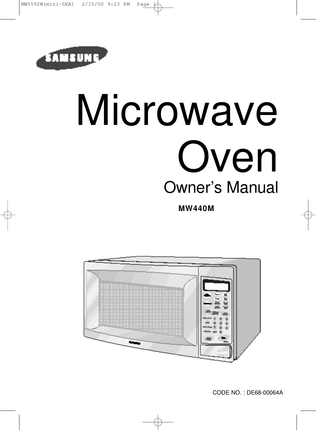 Microwave OvenOwner’s ManualMW440MCODE NO. : DE68-00064AMW5592W(mini-SEA)  2/15/00 9:23 PM  Page 1