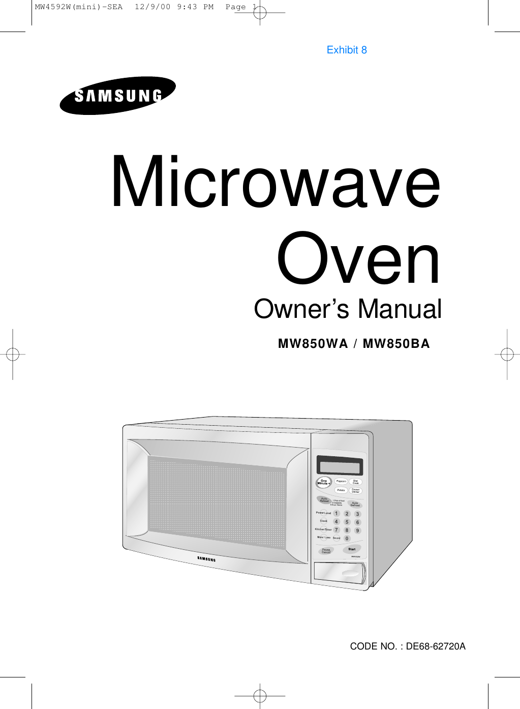 Microwave OvenOwner’s ManualMW850WA / MW850BACODE NO. : DE68-62720AMW4592W(mini)-SEA  12/9/00 9:43 PM  Page 1Exhibit 8