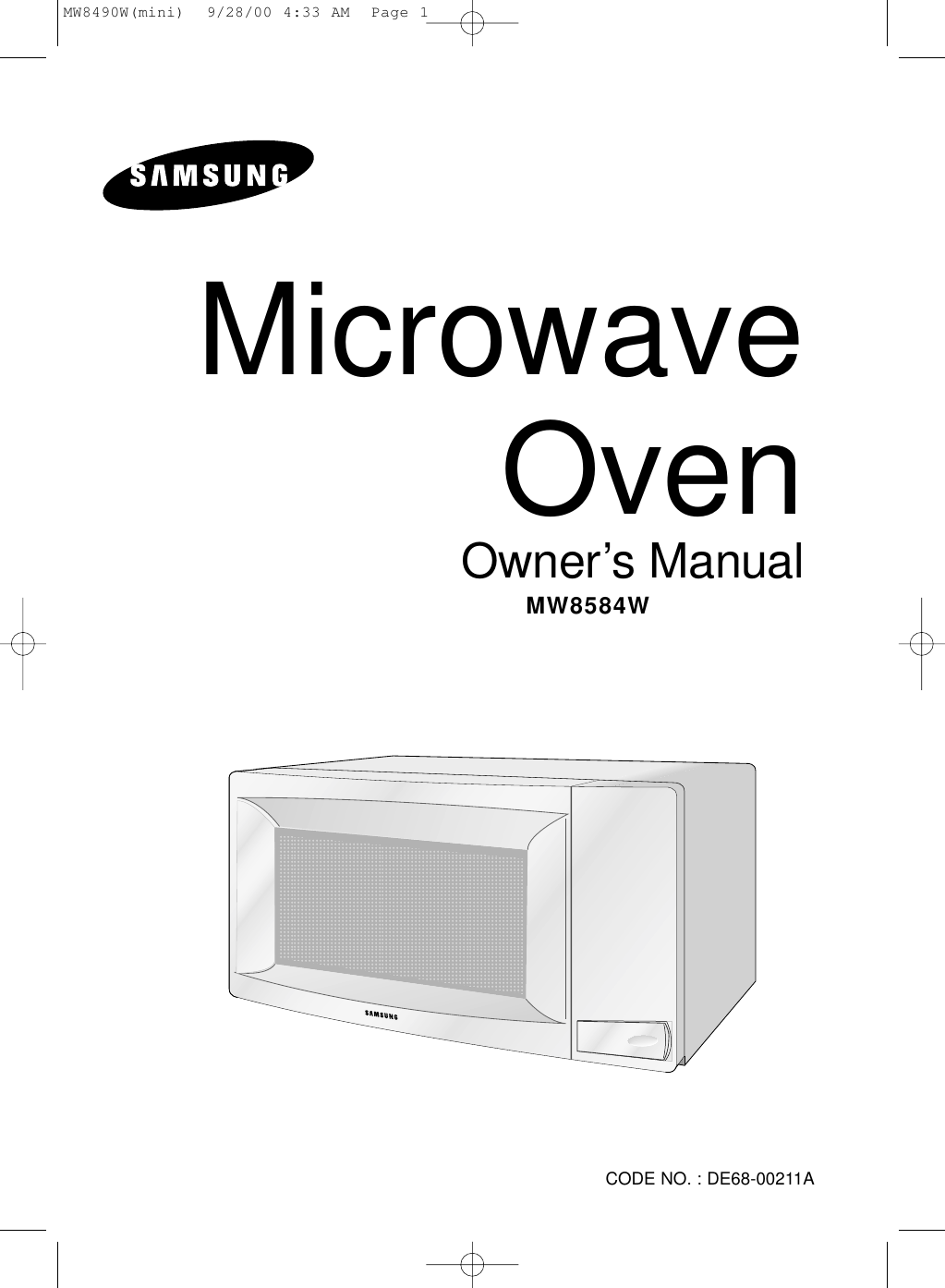 Microwave OvenOwner’s ManualMW8584WCODE NO. : DE68-00211AMW8490W(mini)  9/28/00 4:33 AM  Page 1