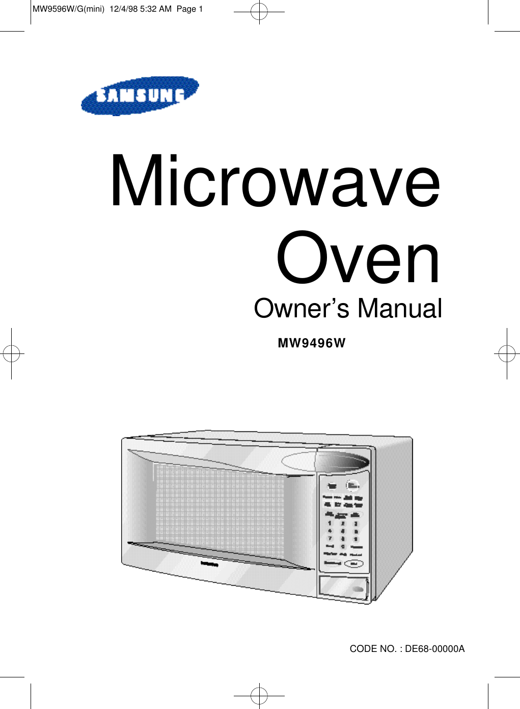 Microwave OvenO w n e r’s ManualMW9496WCODE NO. : DE68-00000AMW9596W/G(mini)  12/4/98 5:32 AM  Page 1