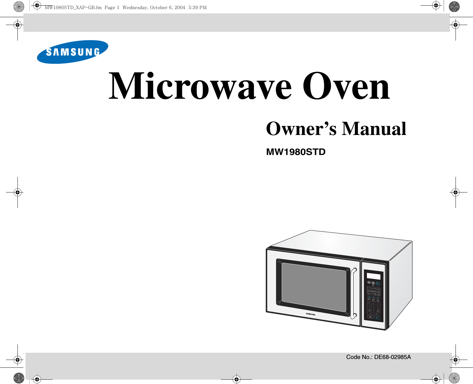 Code No.: DE68-02985AMicrowave OvenOwner’s ManualMW1980STDMW1980STD_XAP-GB.fm  Page 1  Wednesday, October 6, 2004  5:39 PM