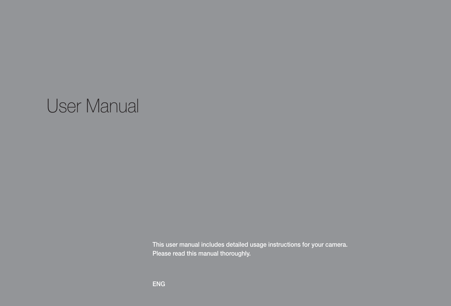 This user manual includes detailed usage instructions for your camera.  Please read this manual thoroughly.ENGUser Manual