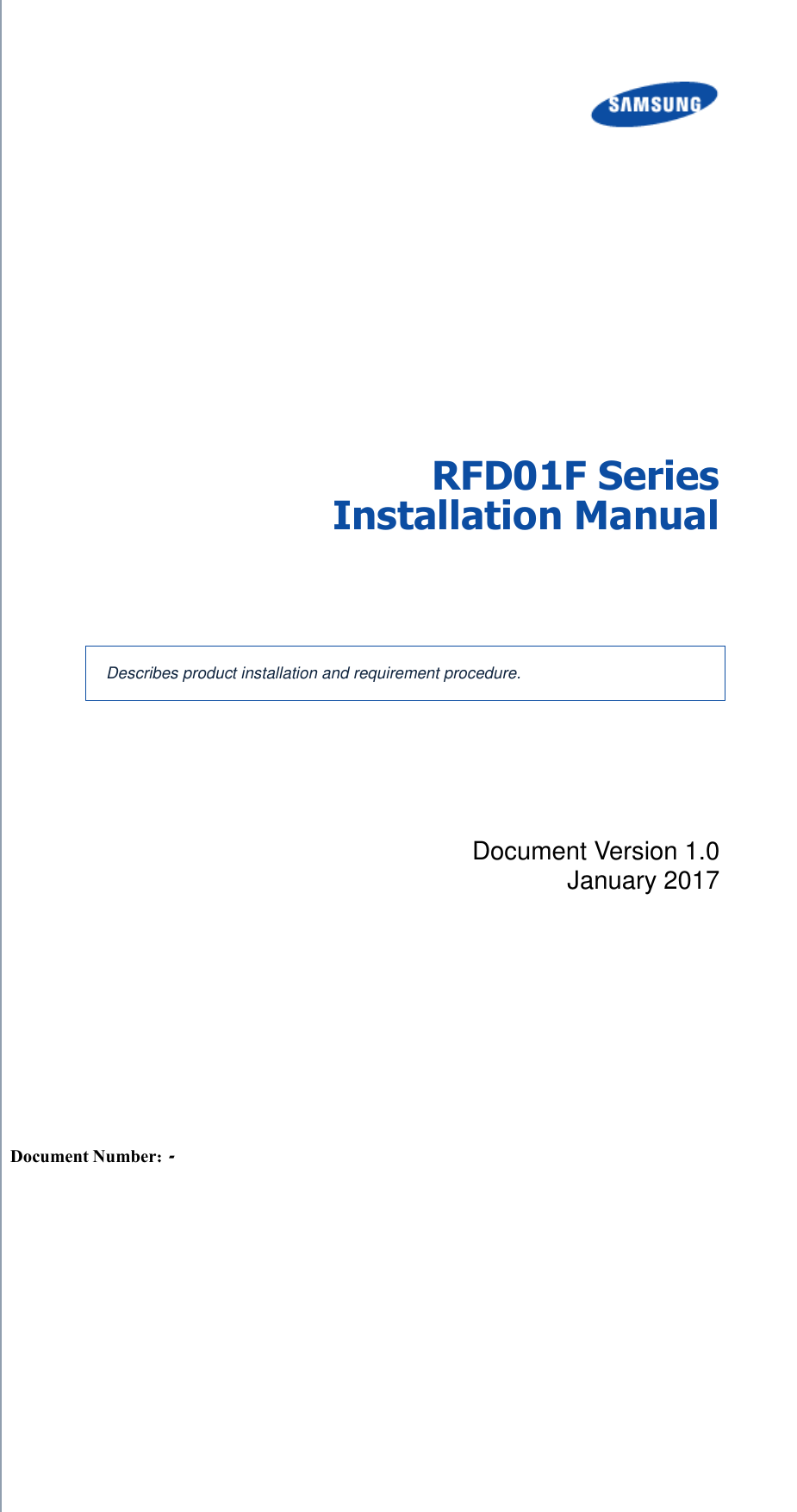     Radio Access Network  RFD01F Series Installation Manual    Describes product installation and requirement procedure. Document Version 1.0 January 2017      Document Number: - 