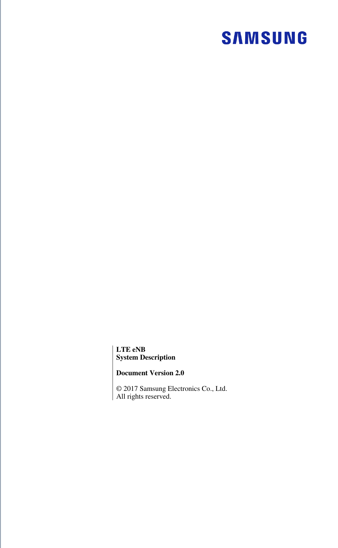           LTE eNB System Description    Document Version 2.0    ©  2017 Samsung Electronics Co., Ltd. All rights reserved. 
