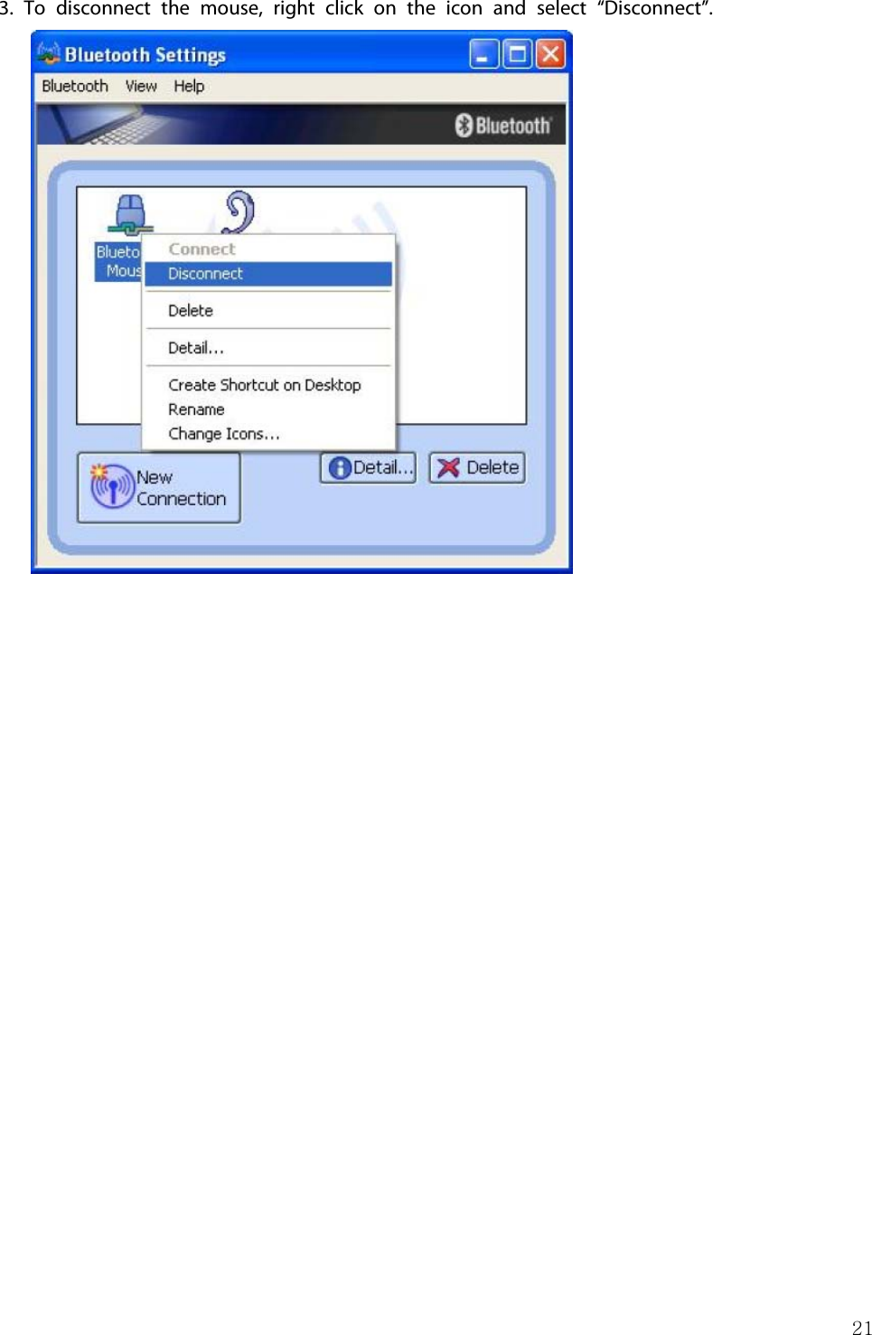 213. To disconnect the mouse, right click on the icon and select “Disconnect”.