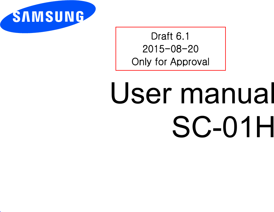          User manual SC-01H          .  Draft 6.1 2015-08-20 Only for Approval 