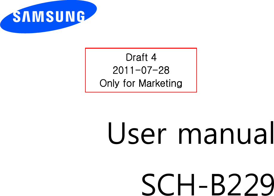          User manual SCH-B219                  Draft 4 2011-07-28Only for Marketing 