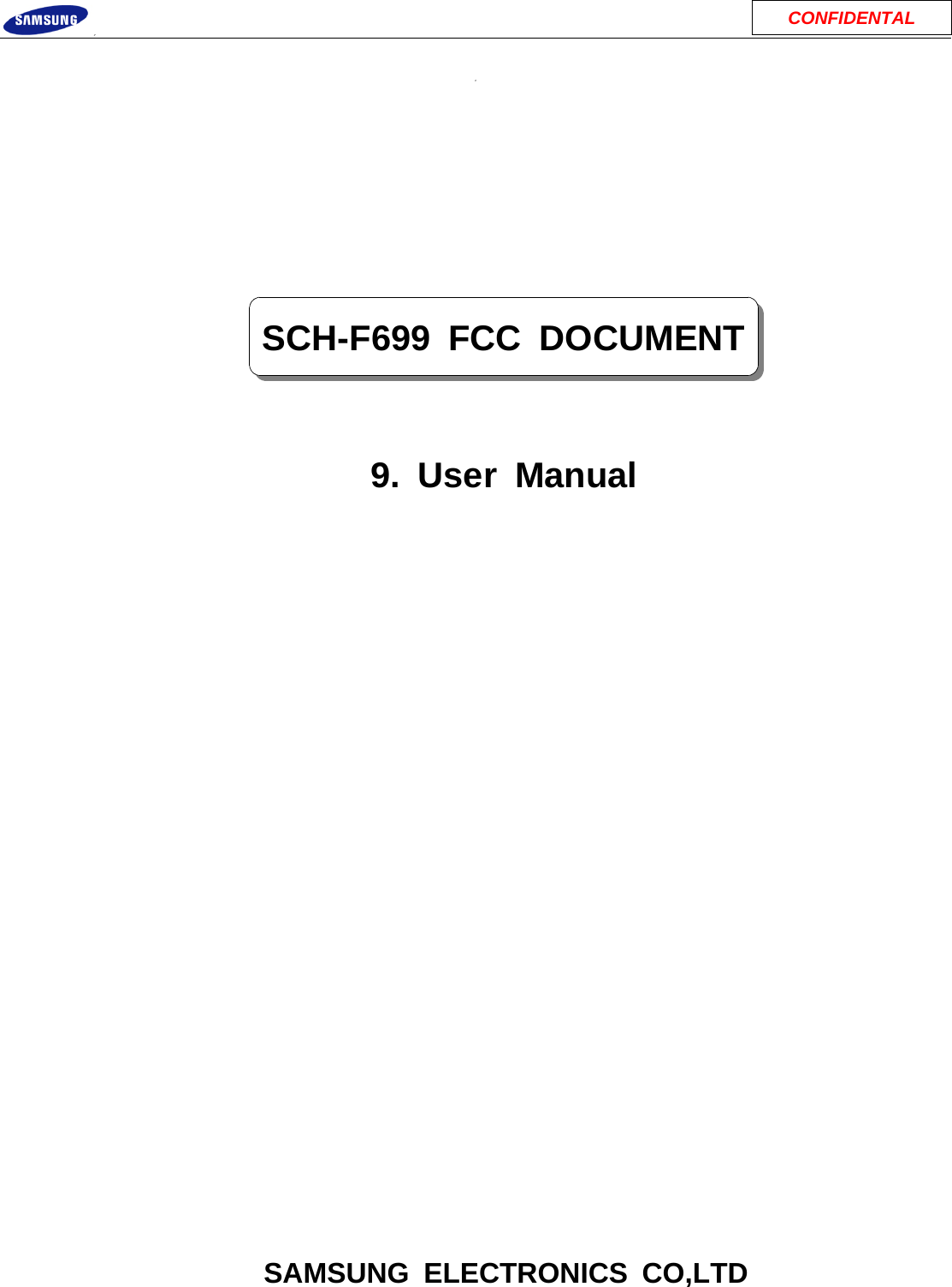 SAMSUNG ELECTRONICS CO,LTD9. User ManualSCH-F699 FCC DOCUMENTCONFIDENTAL