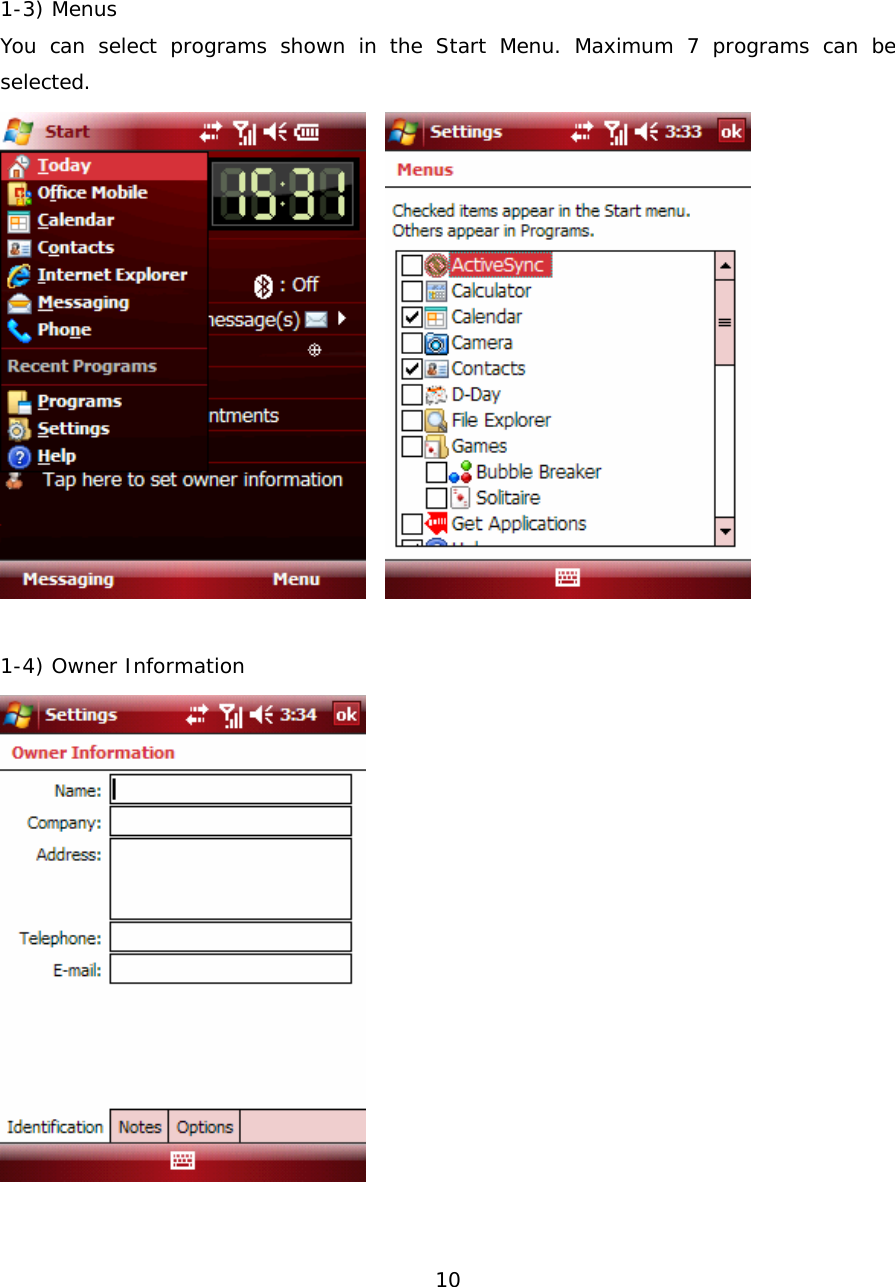  10 1-3) Menus You can select programs shown in the Start Menu. Maximum 7 programs can be selected.       1-4) Owner Information  