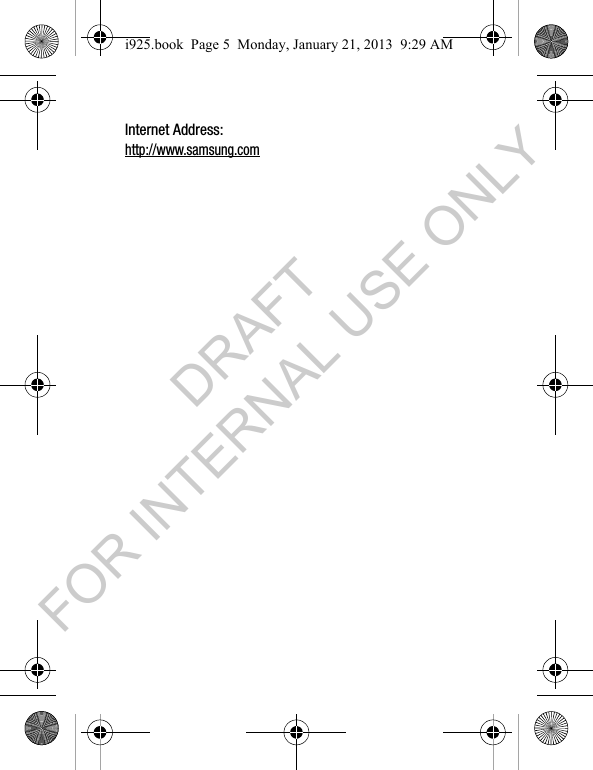 Internet Address: http://www.samsung.comi925.book Page 5 Monday, January 21, 2013 9:29 AMDRAFT FOR INTERNAL USE ONLY