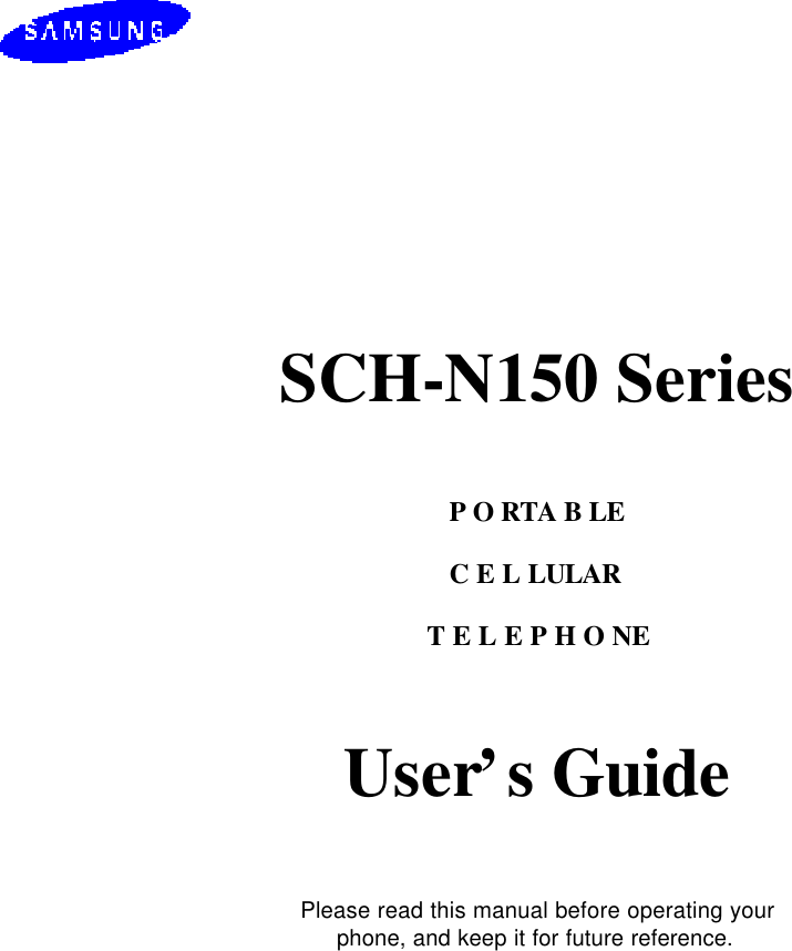SCH-N150 SeriesP O RTA B LEC E L LULART E L E P H O NEUser’s GuidePlease read this manual before operating yourphone, and keep it for future reference.