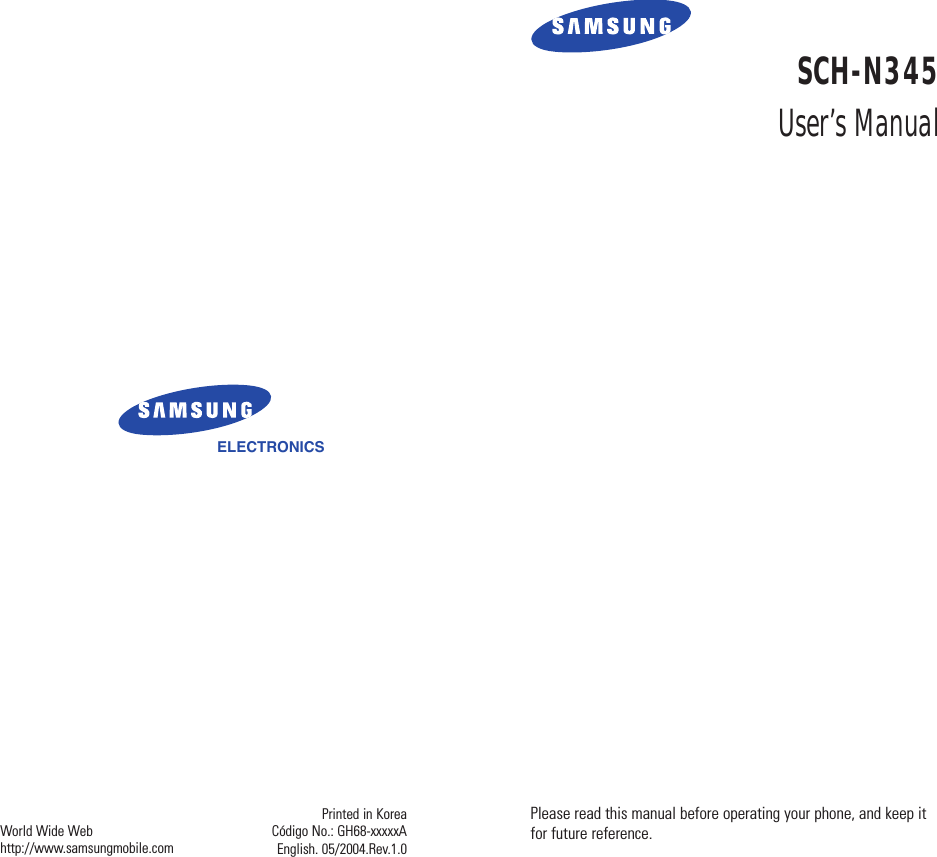 ELECTRONICSWorld Wide Webhttp://www.samsungmobile.comSCH-N345User’s ManualPrinted in KoreaCódigo No.: GH68-xxxxxAEnglish. 05/2004.Rev.1.0Please read this manual before operating your phone, and keep itfor future reference.