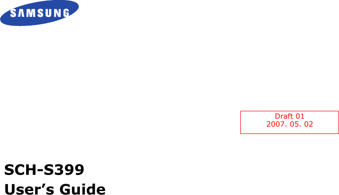 Draft 012007. 05. 02SCH-S399User’s Guide