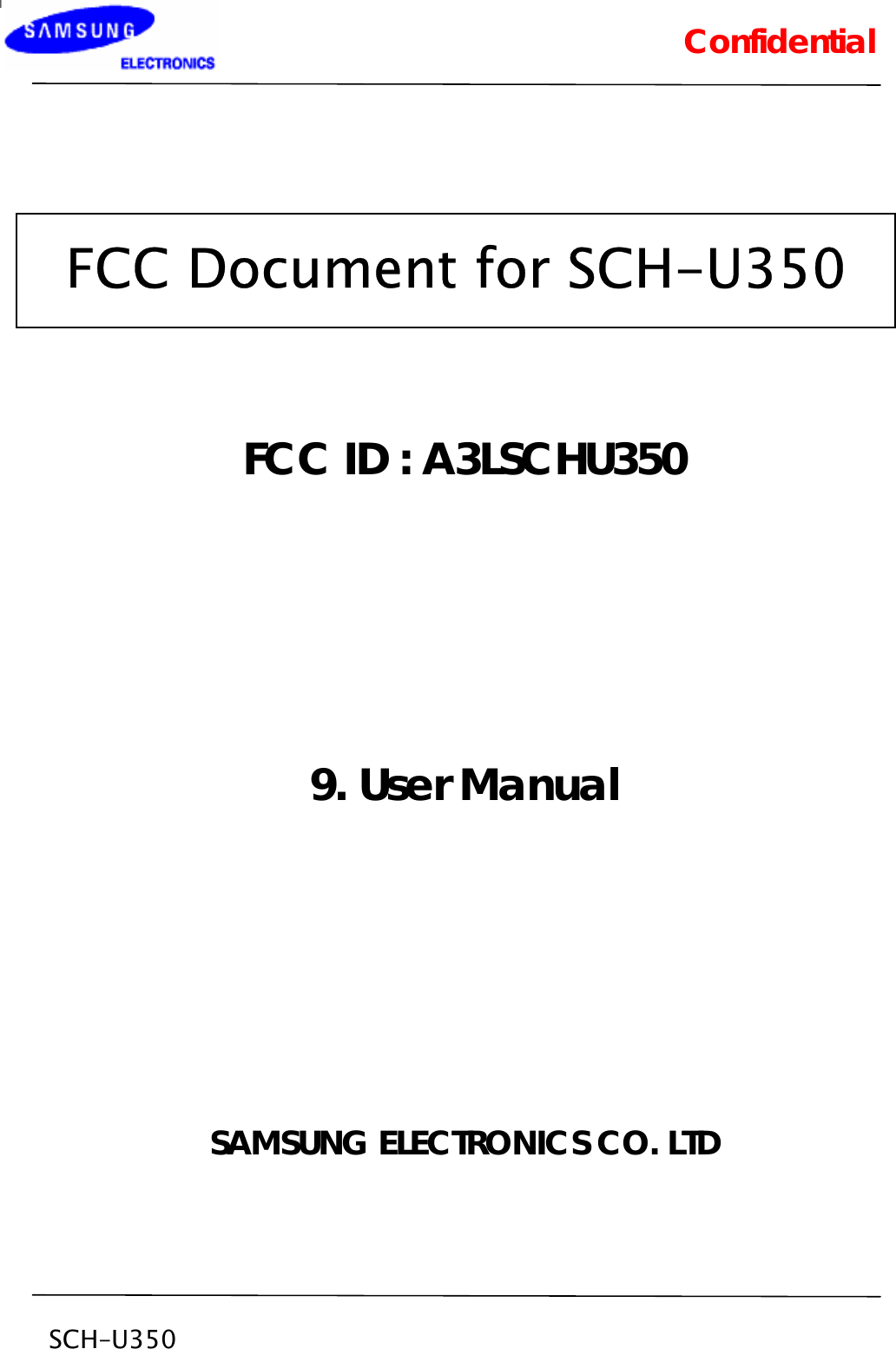               Confidential SCH–U350           FCC ID : A3LSCHU350         9. User Manual          SAMSUNG ELECTRONICS CO. LTD    FCC Document for SCH-U350 