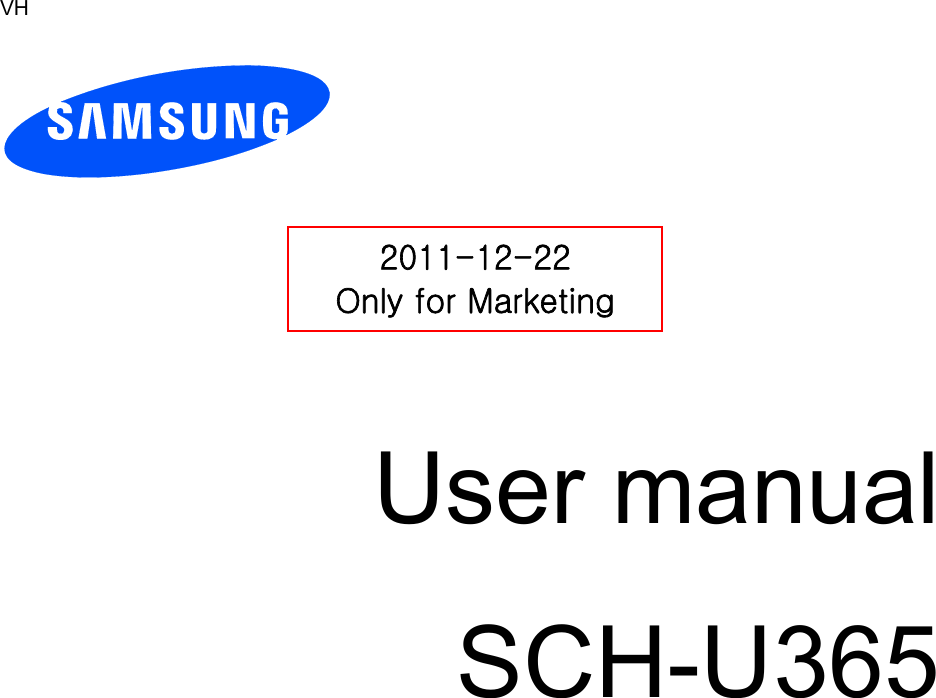 VH         User manual SCH-U365                  2011-12-22 Only for Marketing 