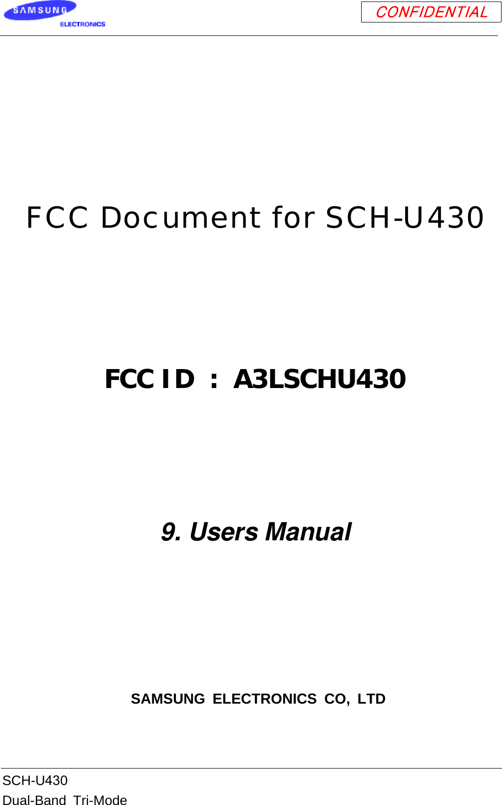 CONFIDENTIALSCH-U430Dual-Band Tri-ModeFCC Document for SCH-U430 FCC ID  :  A3LSCHU430SAMSUNG ELECTRONICS CO, LTD9. Users Manual