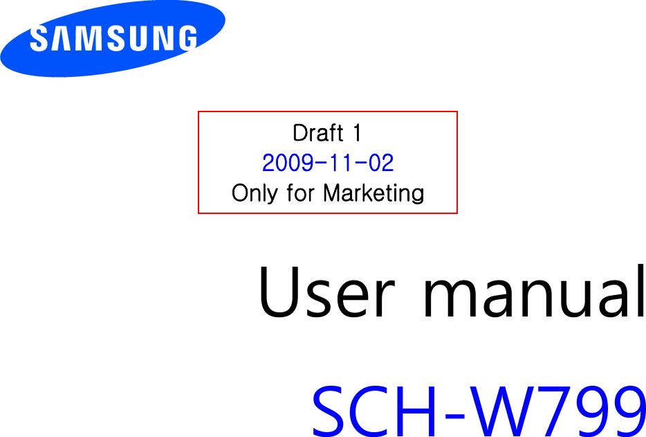          User manual SCH-W799                  Draft 1 2009-11-02 Only for Marketing 