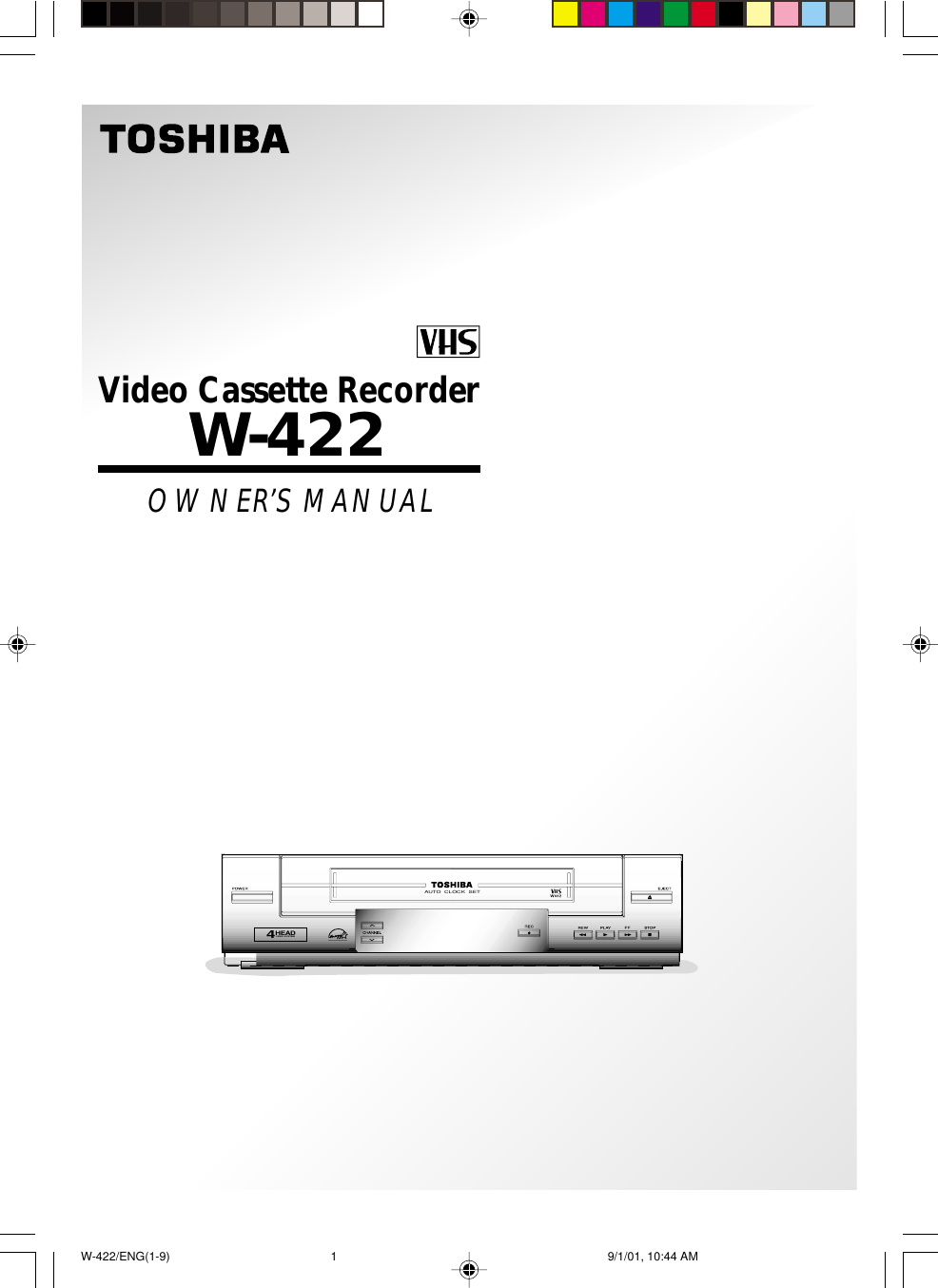 Video Cassette RecorderW-422OWNER’S MANUALHEADVIDEO SYSTEM4AUTO  CLOCK  SETW-422/ENG(1-9) 9/1/01, 10:44 AM1