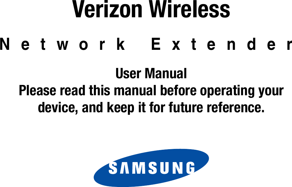 Verizon WirelessNetwork Extender User ManualPlease read this manual before operating yourdevice, and keep it for future reference.