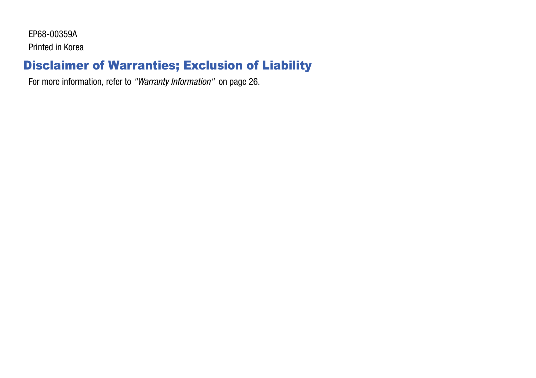EP68-00359APrinted in KoreaDisclaimer of Warranties; Exclusion of LiabilityFor more information, refer to &quot;Warranty Information&quot;  on page 26.
