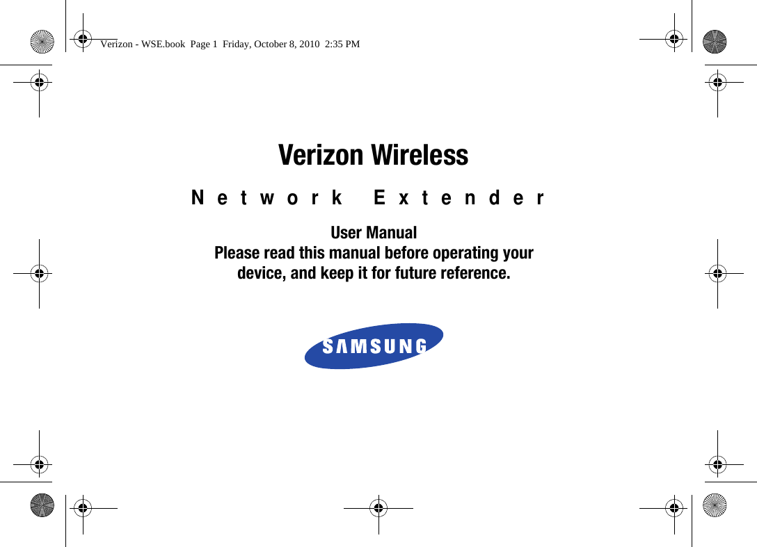 Verizon WirelessNetwork Extender User ManualPlease read this manual before operating yourdevice, and keep it for future reference.  Verizon - WSE.book  Page 1  Friday, October 8, 2010  2:35 PM