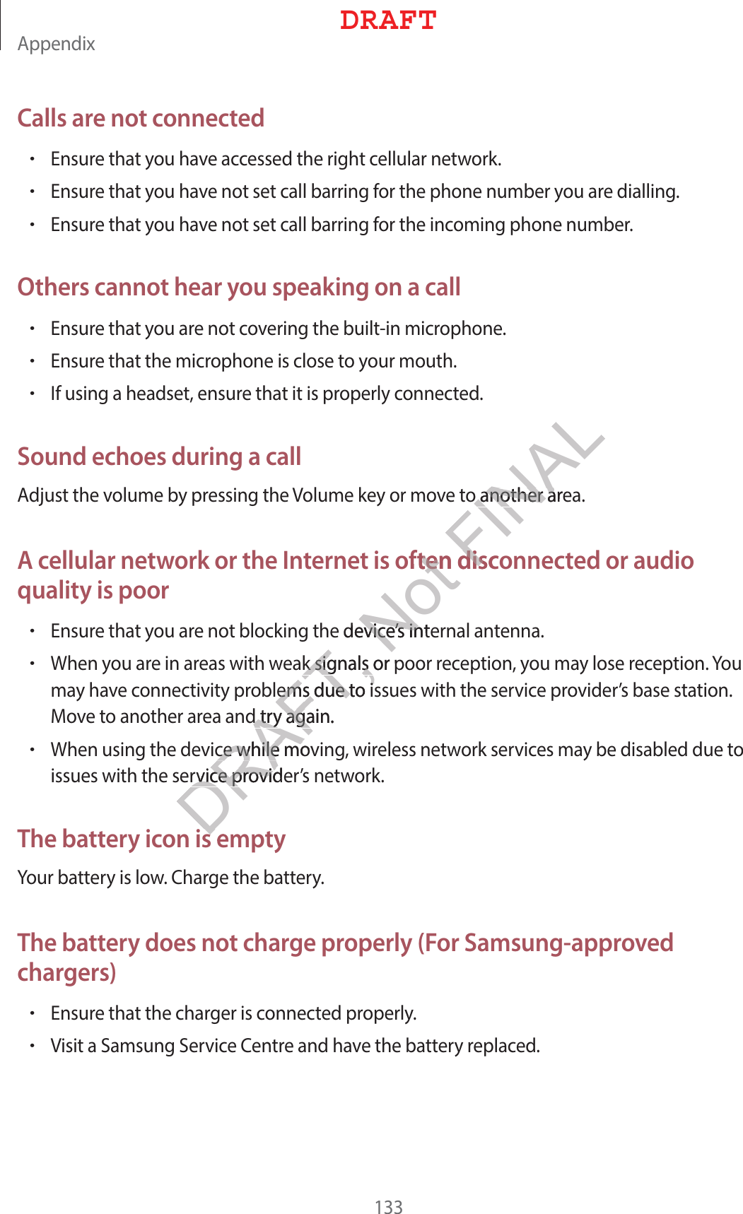 &quot;QQFOEJYCalls are not connectedr&amp;OTVSFUIBUZPVIBWFBDDFTTFEUIFSJHIUDFMMVMBSOFUXPSLr&amp;OTVSFUIBUZPVIBWFOPUTFUDBMMCBSSJOHGPSUIFQIPOFOVNCFSZPVBSFEJBMMJOHr&amp;OTVSFUIBUZPVIBWFOPUTFUDBMMCBSSJOHGPSUIFJODPNJOHQIPOFOVNCFSOthers cannot hear you speaking on a callr&amp;OTVSFUIBUZPVBSFOPUDPWFSJOHUIFCVJMUJONJDSPQIPOFr&amp;OTVSFUIBUUIFNJDSPQIPOFJTDMPTFUPZPVSNPVUIr*GVTJOHBIFBETFUFOTVSFUIBUJUJTQSPQFSMZDPOOFDUFESound echoes during a call&quot;EKVTUUIFWPMVNFCZQSFTTJOHUIF7PMVNFLFZPSNPWFUPBOPUIFSBSFBA cellular network or the Internet is often disconnected or audio quality is poorr&amp;OTVSFUIBUZPVBSFOPUCMPDLJOHUIFEFWJDFTJOUFSOBMBOUFOOBr8IFOZPVBSFJOBSFBTXJUIXFBLTJHOBMTPSQPPSSFDFQUJPOZPVNBZMPTFSFDFQUJPO:PVNBZIBWFDPOOFDUJWJUZQSPCMFNTEVFUPJTTVFTXJUIUIFTFSWJDFQSPWJEFSTCBTFTUBUJPO.PWFUPBOPUIFSBSFBBOEUSZBHBJOr8IFOVTJOHUIFEFWJDFXIJMFNPWJOHXJSFMFTTOFUXPSLTFSWJDFTNBZCFEJTBCMFEEVFUPJTTVFTXJUIUIFTFSWJDFQSPWJEFSTOFUXPSLThe battery icon is empty:PVSCBUUFSZJTMPX$IBSHFUIFCBUUFSZThe battery does not charge properly (For Samsung-approved chargers)r&amp;OTVSFUIBUUIFDIBSHFSJTDPOOFDUFEQSPQFSMZr7JTJUB4BNTVOH4FSWJDF$FOUSFBOEIBWFUIFCBUUFSZSFQMBDFE%3&quot;&apos;5DRAFT, Not FINALPBOPUIFSBSFPBOPUIFSBoften discoten disFEFWJDFTJOUFFWJDFTJOLTJHOBMTPSQLTJHOBMTFNTEVFUPJTFNTEVFUPJEUSZBHBJOEUSZBHBDFXIJMFNPWDFXIJMFNPSWJDFQSPWJEFSWJDFQSPWJEses