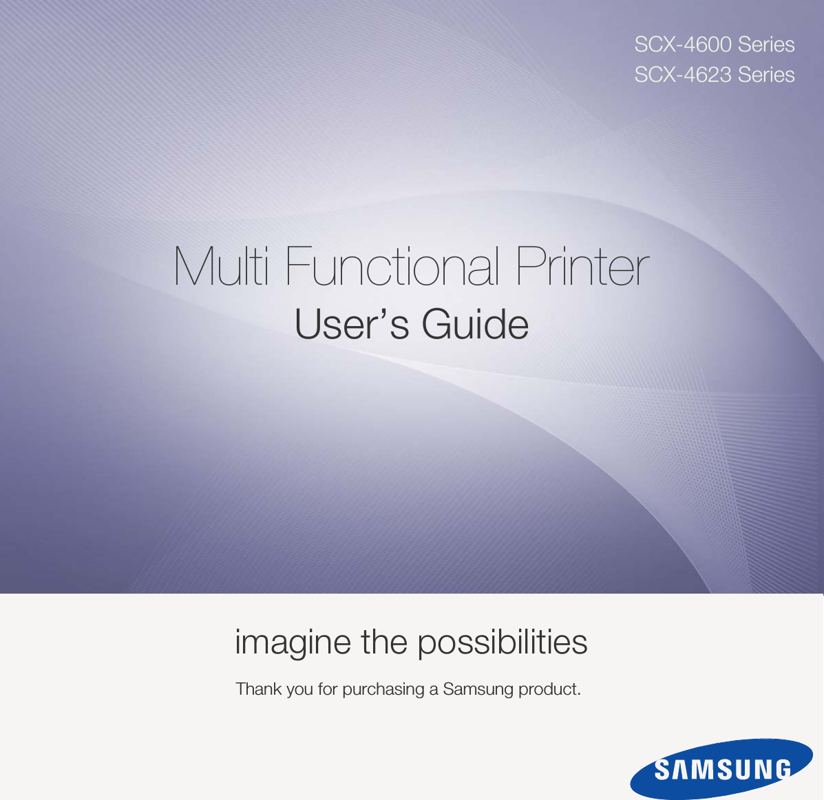SCX-4600 SeriesSCX-4623 SeriesMulti Functional PrinterUser’s Guideimagine the possibilitiesThank you for purchasing a Samsung product.