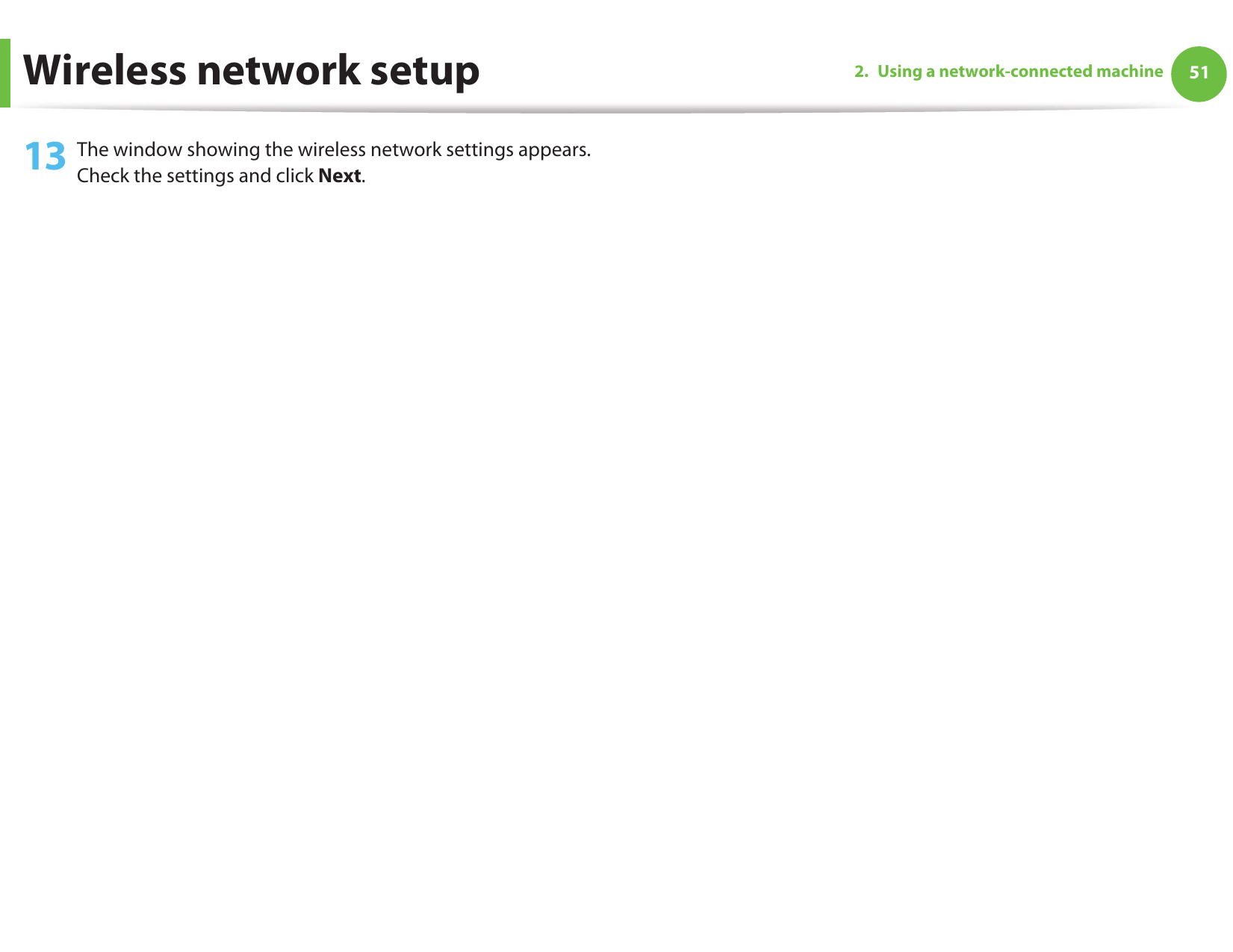 Wireless network setup 512. Using a network-connected machine13 The window showing the wireless network settings appears. Check the settings and click Next.