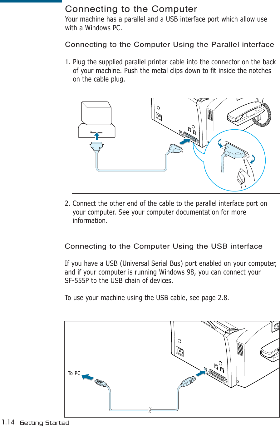 1.14 Getting StartedConnecting to the Computer Your machine has a parallel and a USB interface port which allow usewith a Windows PC. Connecting to the Computer Using the Parallel interface1. Plug the supplied parallel printer cable into the connector on the backof your machine. Push the metal clips down to fit inside the notcheson the cable plug.2. Connect the other end of the cable to the parallel interface port onyour computer. See your computer documentation for moreinformation.Connecting to the Computer Using the USB interfaceIf you have a USB (Universal Serial Bus) port enabled on your computer,and if your computer is running Windows 98, you can connect your SF-555P to the USB chain of devices.To use your machine using the USB cable, see page 2.8.000000000000000000000000000000000000000000000000000000000000000000000000000000000000000000000000000000000000000000000000000000000000000000To PC