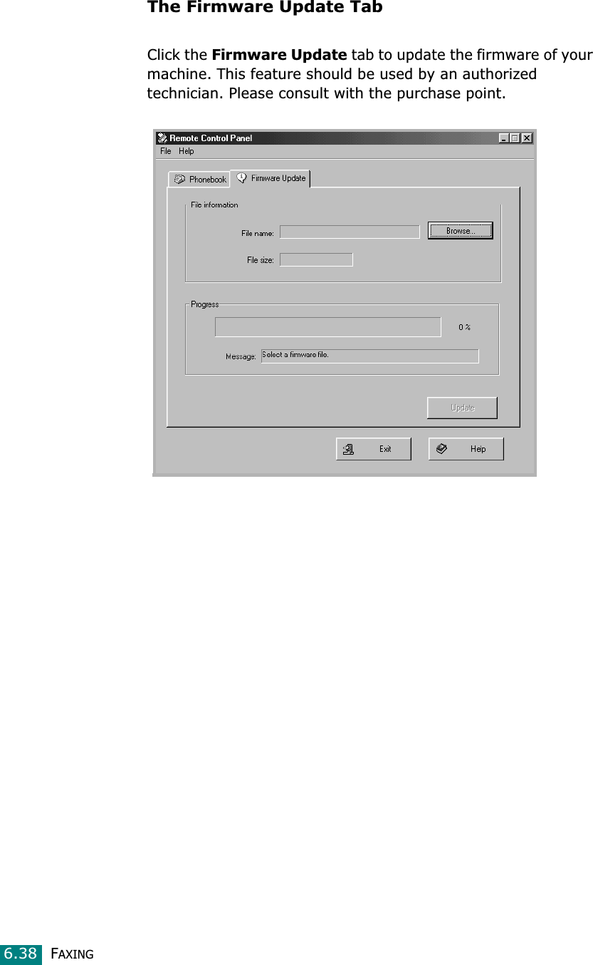 FAXING6.38The Firmware Update TabClick the Firmware Update tab to update the firmware of your machine. This feature should be used by an authorized technician. Please consult with the purchase point.