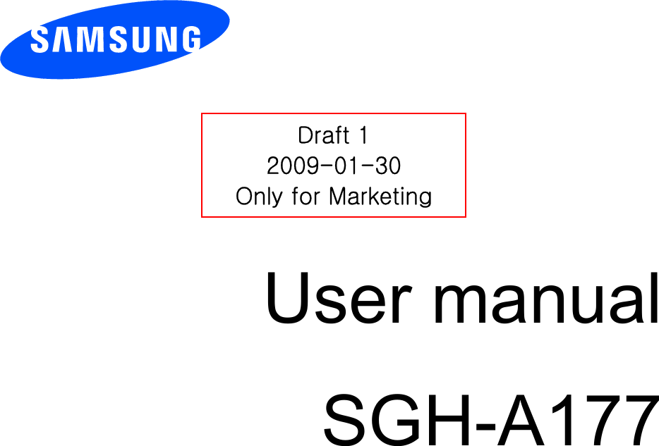            User manual SGH-A177                  Draft 1 2009-01-30 Only for Marketing 