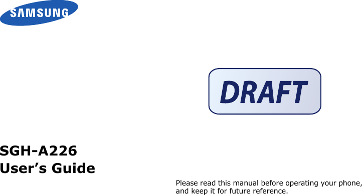 SGH-A226User’s GuidePlease read this manual before operating your phone, and keep it for future reference.